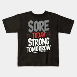 Sore Today Strong Tomorrow Kids T-Shirt